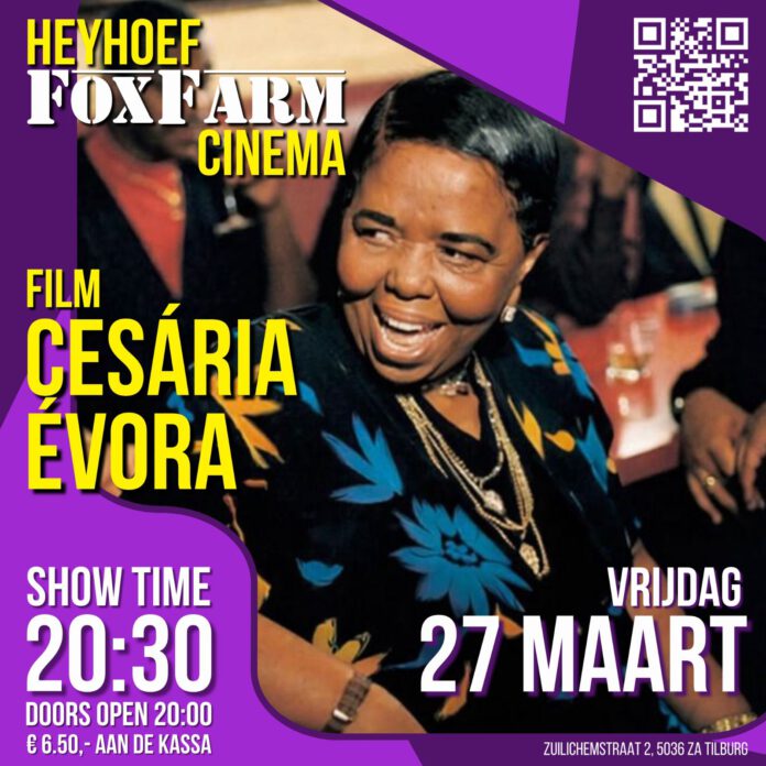 “Cesaria Evora” Heyhoef Cinema op 27 maart in foxfarm Reeshof